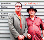 Ça barbare, là ! Jean-Marc Foussat & Ramon Lopez - Fou Records
